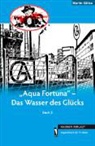 Martin Gilles - PK & F 02. Aqua Fortuna - Das Wasser des Glücks