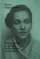 Meret Oppenheim, Martina Corgnati, Lisa Wenger - Meret Oppenheim - Worte nicht in giftige Buchstaben einwickeln