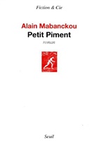 Alain Mabanckou, Alain Mabanckou, Alain (1966-....) Mabanckou, Mabanckou Alain - Petit Piment