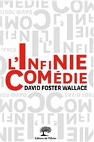 Charles Recoursé, DAVID FOSTER WALLACE, Francis Kerline, David Foster Wallace, David Foster (1962-2008) Wallace, WALLACE DAVID FOSTER - L'Infinie Comedie