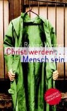 Roland Werner - Christ werden, Mensch sein
