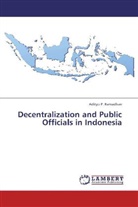 Adityo P Ramadhan, Adityo P. Ramadhan - Decentralization and Public Officials in Indonesia
