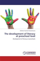 Ndileleni Paulinah Mudzielwana - The development of literacy at preschool level