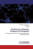 Sai Ahmad, Saif Ahmad, S K Jain, S. K. Jain, S.K. Jain, Deepshikh Pande Katare... - Parkinson's Disease: Progress & Prospects