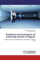 Christopher Ekpu, Sunda Uhunmwuangho, Sunday Uhunmwuangho - Problems and prospects of industrial unrest in Nigeria