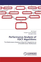 Swapan Kuma Samaddar, Swapan Kumar Samaddar, Atr Sanyal, Atri Sanyal, Amitabh Sinha, Amitabha Sinha - Performance Analysis of FDCT Algorithms