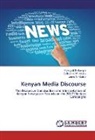 Nyaigot Bichang'a, Nyaigoti Bichang'a, Catherine W. Kitetu, James Y. Mutiti, Catherin W Kitetu, Catherine W. Kitetu... - Kenyan Media Discourse