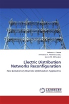Reha A Osama, Reham A Osama, Reham A. Osama, Salem M Elkhodary, Salem M. Elkhodary, Reham A. Osama... - Electric Distribution Networks Reconfiguration