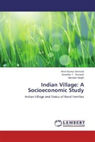 Amit Kuma Dwivedi, Amit Kumar Dwivedi, Nivedita Dwivedi, Nivedita T. Dwivedi, Har Singh, Harnam Singh - Indian Village: A Socioeconomic Study