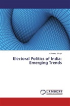 Kuldeep Singh - Electoral Politics of India: Emerging Trends