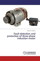 Maruti R Jadhav, Maruti R. Jadhav - Fault detection and protection of three phase induction motor