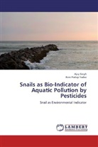 Aja Singh, Ajay Singh, Ram Pratap Yadav - Snails as Bio-Indicator of Aquatic Pollution by Pesticides