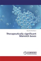 Anju Das Manikpuri - Therapeutically significant Mannich bases