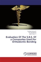 Jyothi Kiran H, Jyothi Kiran H., Rav Shantharaj, Ravi Shantharaj, Pradee Subbaiah, Pradeep Subbaiah - Evaluation Of The S.B.S. Of a Composites Used For Orthodontic Bonding