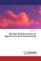 Rufai Iddrisu - District Substructures as Agents of Local Governance