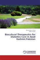 Muhamma Ishtiaq, Muhammad Ishtiaq, Rabia Kausar - Biocultural Therapeutics for Diabetics Cure in Azad Kashmir,Pakistan