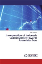 Barli Suryanta - Incorporation of Indonesia Capital Market Towards Asean Members