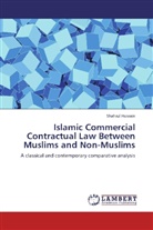 Shahrul Hussain - Islamic Commercial Contractual Law Between Muslims and Non-Muslims