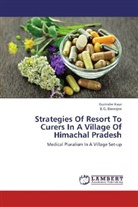 B G Banerjee, B. G. Banerjee, Gurinde Kaur, Gurinder Kaur - Strategies Of Resort To Curers In A Village Of Himachal Pradesh