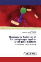 K Dhama, Kuldeep Dhama, Sadanand Devida Hirpurkar, Sadanand Devidas Hirpurkar, Ruch Tiwari, Ruchi Tiwari - Therapeutic Potential of Bacteriophages against Pathogenic Bacteria