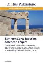 John Sammon - Sammon Says: Exposing American Empire