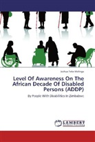 Joshua Teke Malinga - Level Of Awareness On The African Decade Of Disabled Persons (ADDP)