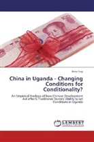 Rinie Trap - China in Uganda - Changing Conditions for Conditionality?