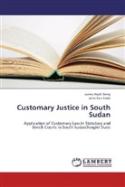 John Kon Kelei, Jame Nyok Deng, James Nyok Deng - Customary Justice in South Sudan