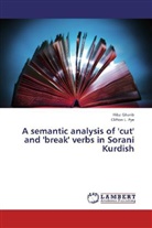 Hib Gharib, Hiba Gharib, Clifton L Pye, Clifton L. Pye - A semantic analysis of 'cut' and 'break' verbs in Sorani Kurdish