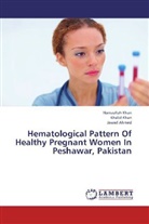 Jawad Ahmed, Hamzulla Khan, Hamzullah Khan, khali khan, Khalid Khan - Hematological Pattern Of Healthy Pregnant Women In Peshawar, Pakistan