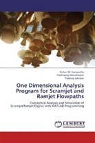 Rohan Ganapathy, Rohan M Ganapathy, Rohan M. Ganapathy, Johnson, Pradeep Johnson, Pradhapra Maruthaiyan... - One Dimensional Analysis Program for Scramjet and Ramjet Flowpaths