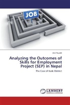 Anil Paudel - Analyzing the Outcomes of Skills for Employment Project (SEP) in Nepal