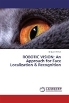 Dr Qaim Mehdi, Qaim Mehdi - ROBOTIC VISION: An Approach for Face Localization & Recognition