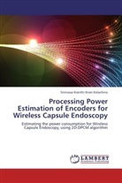 Srinivasa Kranthi Kira Kolachina, Srinivasa Kranthi Kiran Kolachina, Mannar Mannan, Swarnalatha Mannar Mannan - Processing Power Estimation of Encoders for Wireless Capsule Endoscopy