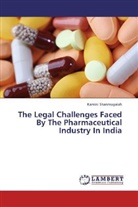 Kamini Shanmugaiah - The Legal Challenges Faced By The Pharmaceutical Industry In India