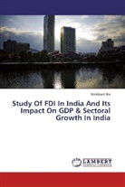 Nishikant Jha - Study Of FDI In India And Its Impact On GDP & Sectoral Growth In India
