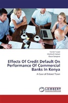 Meshac Katam, Meshach Katam, Oscar Sangoro, Tecla Tuwei, Teclah Tuwei - Effects Of Credit Default On Performance Of Commercial Banks In Kenya
