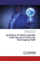 Deepak Kuma Gupta, Deepak Kumar Gupta, Nakuleshwar Dut Jasuja - Synthesis of Water Soluble CdSe Quantum Dots for bioimaging field