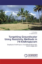 Shankar, K Shankar, K. Shankar, V Subramanian, V. Subramanian - Targetting Groundwater Using Resistivity Methods in 74-Krishnapuram