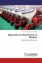 Jaime Cuauhtemoc R Negrete, Jaime Cuauhtemoc R. Negrete, Jaime Cuauhtemoc R.Negrete - Agricultural Machinery in Mexico