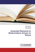 Jane Murungi, Nthig Wanja, Nthiga Wanja, Rut Wanjau, Ruth Wanjau - Essential Elements In Watermelons Grown In Kenya