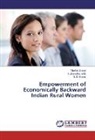 R K Asrani, R. K. Asrani, Shalin Asrani, Shalini Asrani, Sushm Kaushik, Sushma Kaushik - Empowerment of Economically Backward Indian Rural Women