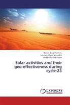 Gu, Dinesh Chandra Gupta, Subhash Chandr Kaushik, Subhash Chandra Kaushik, Balveer Sing Rathore, Balveer Singh Rathore - Solar activities and their geo-effectiveness during cycle-23