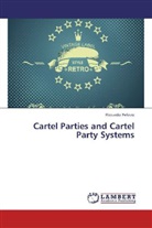 Riccardo Pelizzo - Cartel Parties and Cartel Party Systems