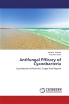 Akshit Sharma, Akshita Sharma, Archana Tiwari - Antifungal Efficacy of Cyanobacteria