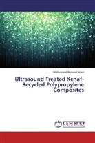 Muhammad Remanul Islam - Ultrasound Treated Kenaf-Recycled Polypropylene Composites