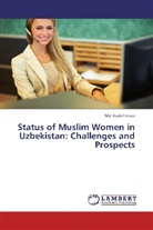 Md Kashif Imam, Md. Kashif Imam - Status of Muslim Women in Uzbekistan: Challenges and Prospects