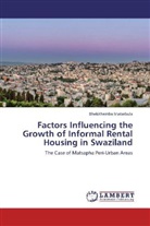 Bhekithemba Matsebula - Factors Influencing the Growth of Informal Rental Housing in Swaziland