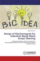 Rajesh Kanna G, Rajesh Kanna G. - Design of Electromagnet for Industrial Waste Metal Scraps Cleaning