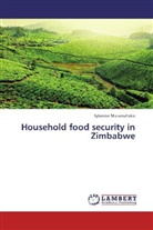 Sylvester Marumahoko - Household food security in Zimbabwe